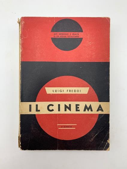 Il cinema. Miti, esperienze e realta' di un regime totalitario. Volume primo - Luigi Freddi - copertina