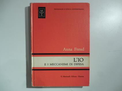 L' Io e i meccanismi di difesa - Freud Anna - copertina