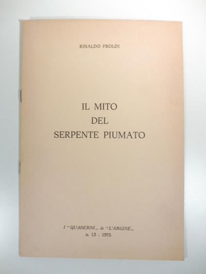 Il mito del serpente piumato - Rinaldo Froldi - copertina