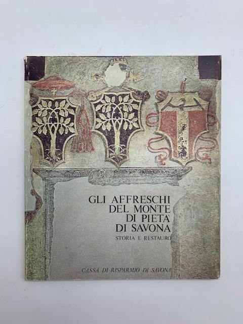 Gli affreschi del Monte di Pieta' di Savona - Giulia Fusconi - copertina