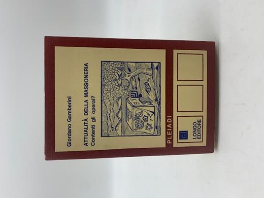 Attualita' della Massoneria. Contenti gli operai? - Giordano Gamberini - copertina