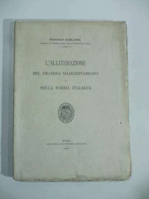 L' allitterazione nel dramma shakespeariano e nella poesia italiana - Federico Garlanda - copertina