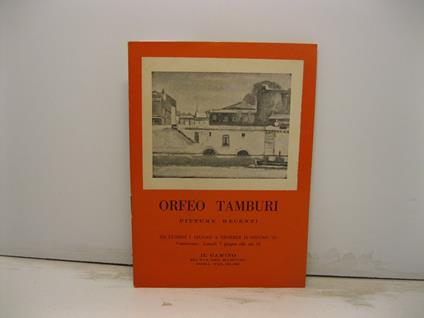 Orfeo Tamburi pitture recenti da lunedi' 7 giugno a venerdi' 18 giugno '54. Il Camino - via del Babuino, Roma - Renato Giani - copertina