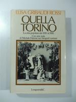 Quella Torino. La citta' popolare dal 1850 al 1900