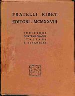 Fratelli Ribet editori - MCMXXVIII. Scrittori contemporanei italiani e stranieri