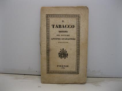 Il tabacco. Sestine del dottore Antonio Guadagnoli d'Arezzo - Antonio Guadagnoli - copertina