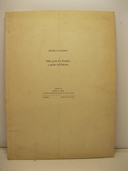 Dalla porta del Paradiso a quella dell'Inferno. Estratto da Fede e Arte. Rivista internazionale di Arte sacra, numero 2, aprile-giugno 1961 - Michele Guerrisi - copertina