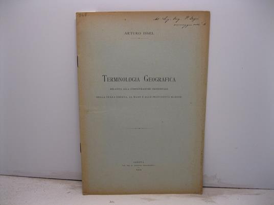 Terminologia geografica relativa alla configurazione orizzontale della terra emersa, al mare e alle profondita' marine - Arturo Issel - copertina