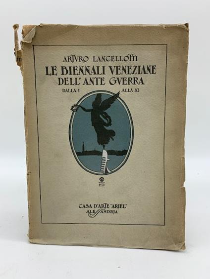 Le Biennali veneziane dell'ante guerra dalla I alla XI - Arturo Lancellotti - copertina