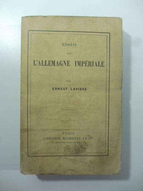 Essais sur l'Allemagne imperiale - Ernest Lavisse - copertina