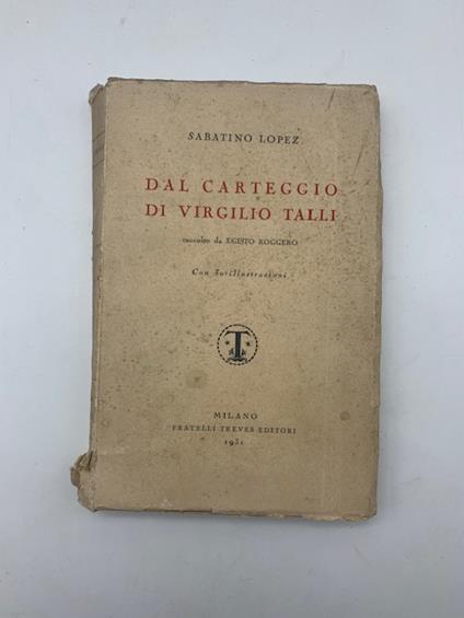 Dal carteggio di Virgilio Talli raccolto da Egisto Roggero - Sabatino Lopez - copertina