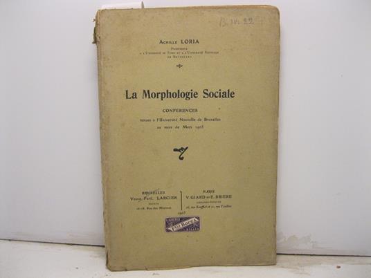 La Morphologie Sociale. Conferences tenues a l'Universite' de Bruxelles au mois de Mars 1905 - Achille Loria - copertina