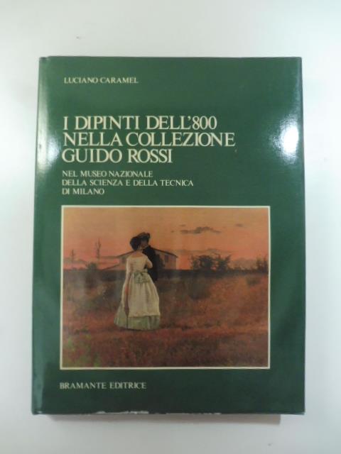 I dipinti dell'800 nella collezione Guido Rossi nel Museo nazionale della scienza e della tecnica di Milano - Caramel Luciano - copertina