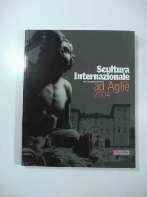 Scultura internzionale ad Aglie' 2004 - Caramel Luciano - copertina
