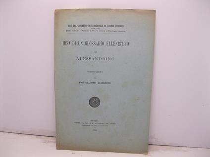 Idea di un glossario ellenestico od alessandrino. Comunicazione - Giacomo Lumbroso - copertina