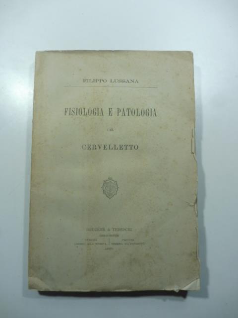 Fisiologia e patologia del cervelletto - Filippo Lussana - copertina