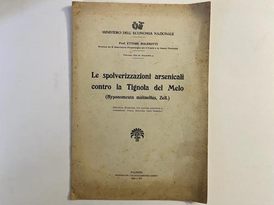 Le spolverizzazioni arsenicali contro la Tignola del Melo (Hyponomeuta malinellus, Zell.) - Ettore Malenotti - copertina