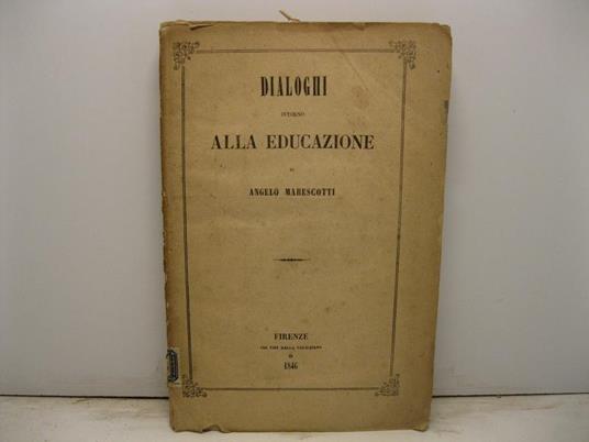 Dialoghi intorno alla educazione - Angelo Marescotti - copertina