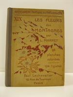 Les fleurs des Montagnes. 96 planches colorie'es d'apres les aquarelles de M.lle J. Boully et de M. E. Seguy. 124 figures