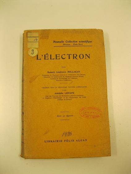 L' electron traduit sur la deuxieme edition americaine par Adolphe Lepape - Robert Andrews Millikan - copertina