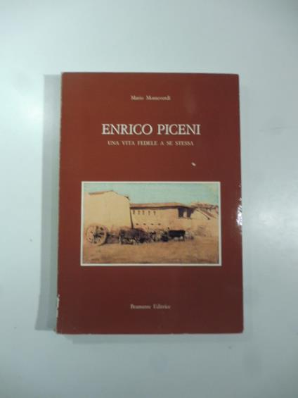 Enrico Piceni. Una vita fedele a se stessa - Mario Monteverdi - copertina