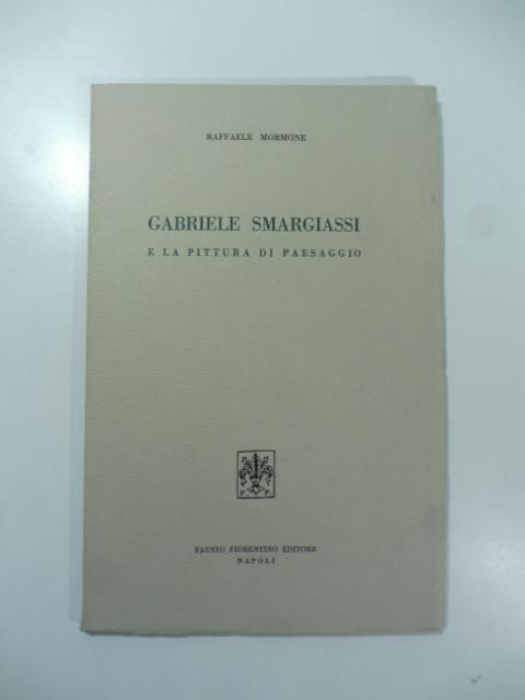 Gabriele Smargiassi e la pittura di paesaggio - Raffaele Mormone - copertina