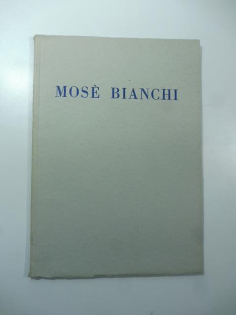 I dipinti di Mose' Bianchi posseduti dal Comune di Milano. Catalogo - G. Nicodemi - copertina