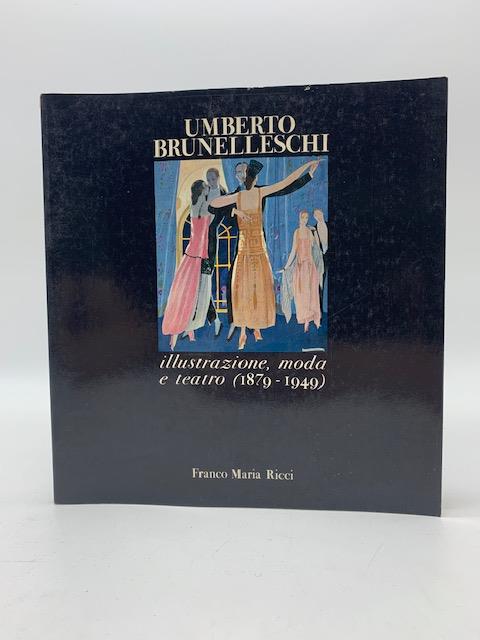 Umberto Brunelleschi. Illustrazione, moda e teatro (1879 - 1949) - Cristina Nuzzi - copertina