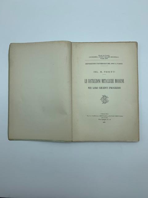 Le costruzioni metalliche moderne nei loro recenti progressi. Esposizione universale del 1900 a Parigi - Modesto Panetti - copertina