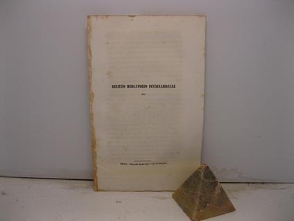 Diritto mercatorio internazionale. Sunto dei trattati pubblici di commercio e di navigazione conchiusi dai sovrani sabaudi colle potenze estere dall'anno 1815 al 1846 desunto dalla raccolta contenuta nell'edizione di sei volumi in 4o d'ordine di S. M - Giuseppe Papa - copertina