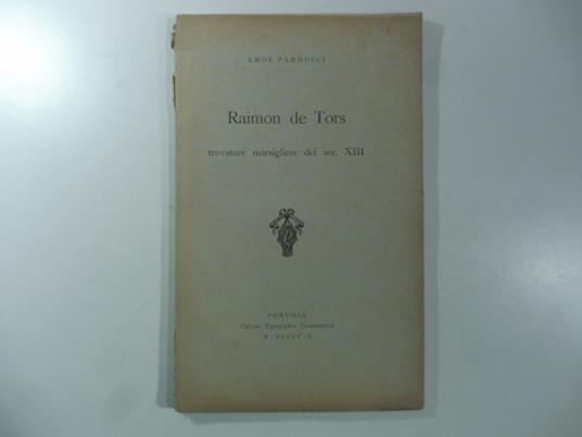 Raimon de Tors trovatore marsigliese del sec. XIII - Amos Parducci - copertina