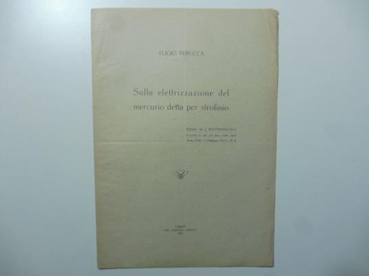 Sulla elettrizzazione del mercurio detta per strofinio - Eligio Perucca - copertina