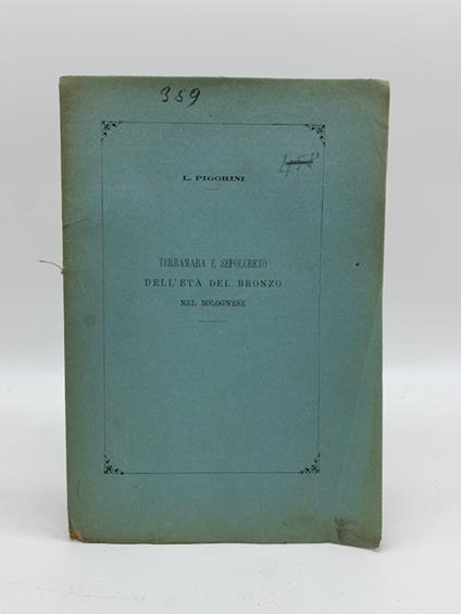 Terramara e sepolcreto dell'eta' del bronzo nel Bolognese - L. Pigorini - copertina