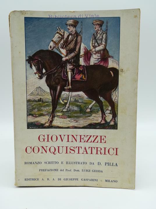 Giovinezze conquistatrici. Romanzo - D. Pilla - copertina