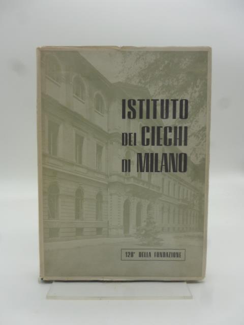 Istituto dei Ciechi di Milano. 120 della fondazione - Nino Pivetta - copertina