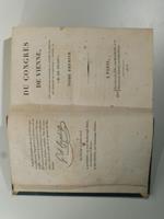 Du congres de Vienne par l'auteur de l'antidote au congres de Radstadt de l'histoire de l'ambassade a' Varsovie. (M. De Pradt). Tome premier (- second)