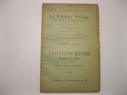 L' occupazione militare nel passato e nel presente. Barbarie antica e civilta' moderna. Estratto da La riforma sociale. Rivista critica di economia e di finanza fondata nel 1894. Terza serie, fasc. 8-9-10. Agosto-settembre-ottobre 1915 - Giuseppe Prato - copertina