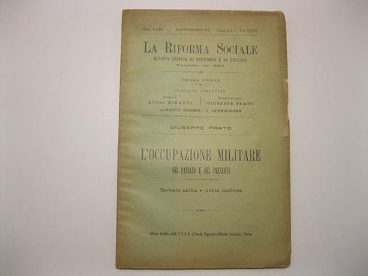 L' occupazione militare nel passato e nel presente. Barbarie antica e civilta' moderna. Estratto da La riforma sociale. Rivista critica di economia e di finanza fondata nel 1894. Terza serie, fasc. 8-9-10. Agosto-settembre-ottobre 1915 - Giuseppe Prato - copertina