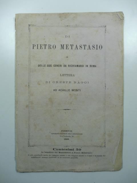 Di Pietro Metastasio e delle sue ceneri da richiamarsi in Roma. Lettera ad Achille Monti - Oreste Raggi - copertina