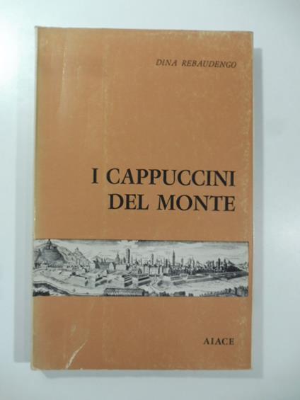 I Cappuccini del Monte - Dina Rebaudengo - copertina