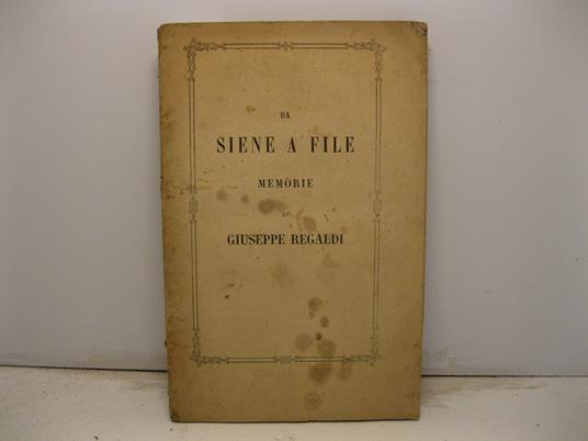 Da Siene a File. Memorie - Giuseppe Regaldi - copertina