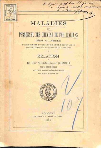 Maladies du personnel des Chemins de fer italiens (reseau de l'Adriatique). Leurs causes et regles de leur prophylaxie particulierement en rapport a la malaria - Theobald Ricchi - copertina