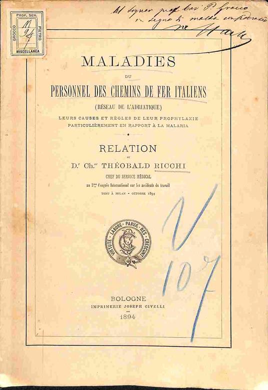 Maladies du personnel des Chemins de fer italiens (reseau de l'Adriatique). Leurs causes et regles de leur prophylaxie particulierement en rapport a la malaria - Theobald Ricchi - copertina