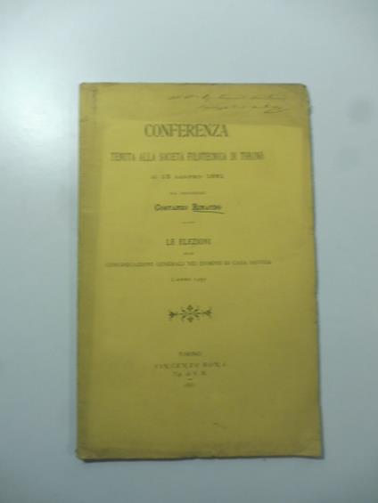 Conferenza tenuta alla Societa' filotecnica di Torino il 13 marzo 1881. Le elezioni alle Congregazioni generali nei dominii di Casa Savoia l'anno 1439 - Costanzo Rinaudo - copertina