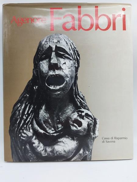 Agenore Fabbri 1929-1988 - Silvio Riolfo Marengo - copertina