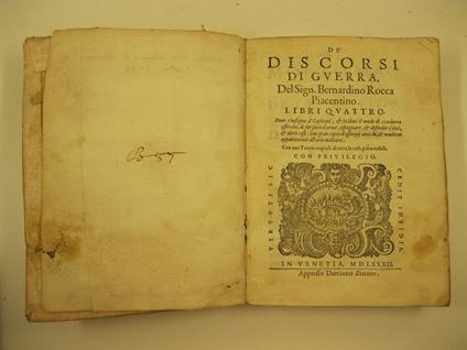 De' discorsi di guerra del Sign. Bernardino Rocca piacentino. Libri quattro. Dove s'insegna a' capitani et soldati il modo di condurre esserciti di far fatti d'arme, espugnare, et difender citta' et altre cose con gran copia d'essempij antichi et mod - Bernardino Rocca - copertina