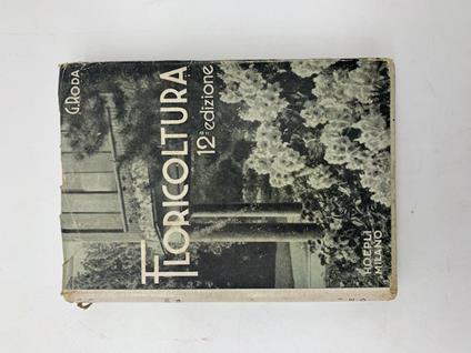 Manuale di floricoltura. Dodicesima edizione - Giuseppe Roda - copertina