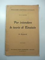 Per intendere le teorie di Einstein - La Relativita'