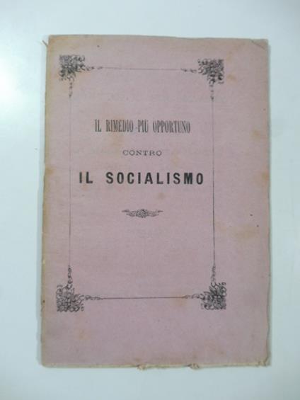 Il rimedio piu' opportuno contro il socialismo. Omelia - Pietro Rota - copertina