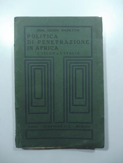 Politica di pentrazione in Africa. L'Islam e l'Italia - Guido Sabetta - copertina